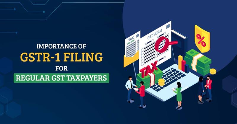 Importance-of-GSTR-1-Filing-for-Regular-GST-Taxpayers.jpg