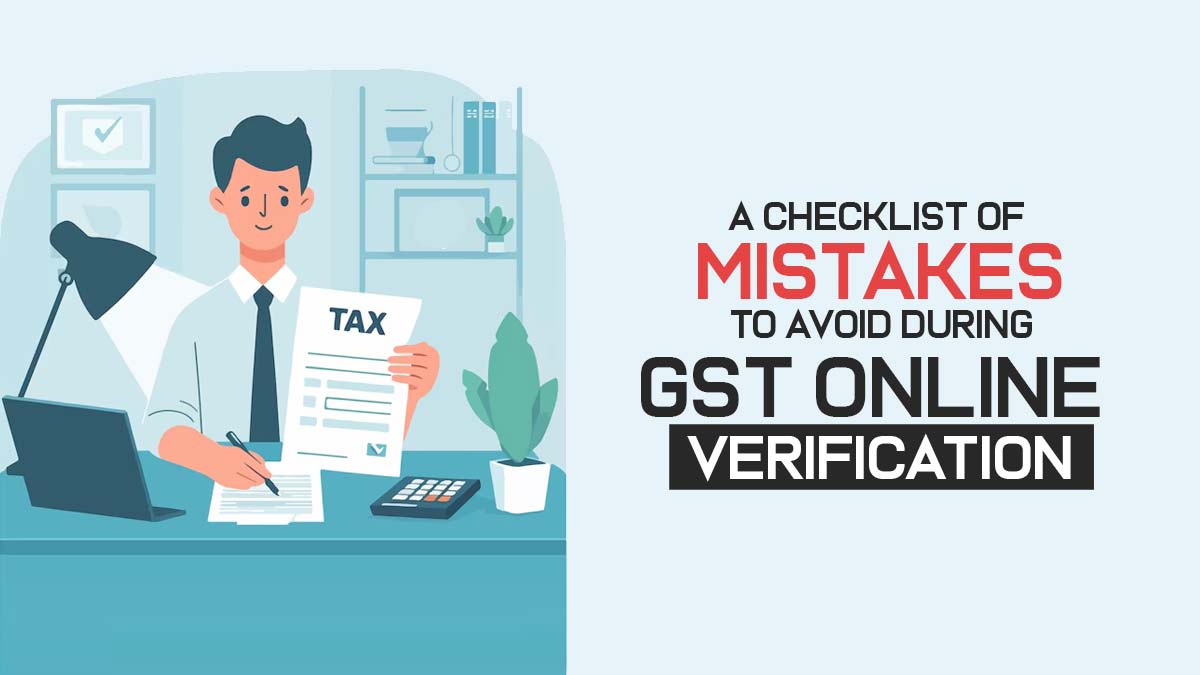 A Checklist of Mistakes to Avoid During GST Online Verification