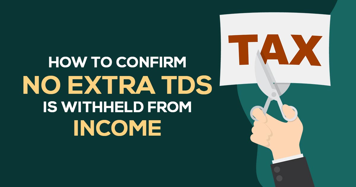  How to Confirm No Extra TDS is Withheld from Income 